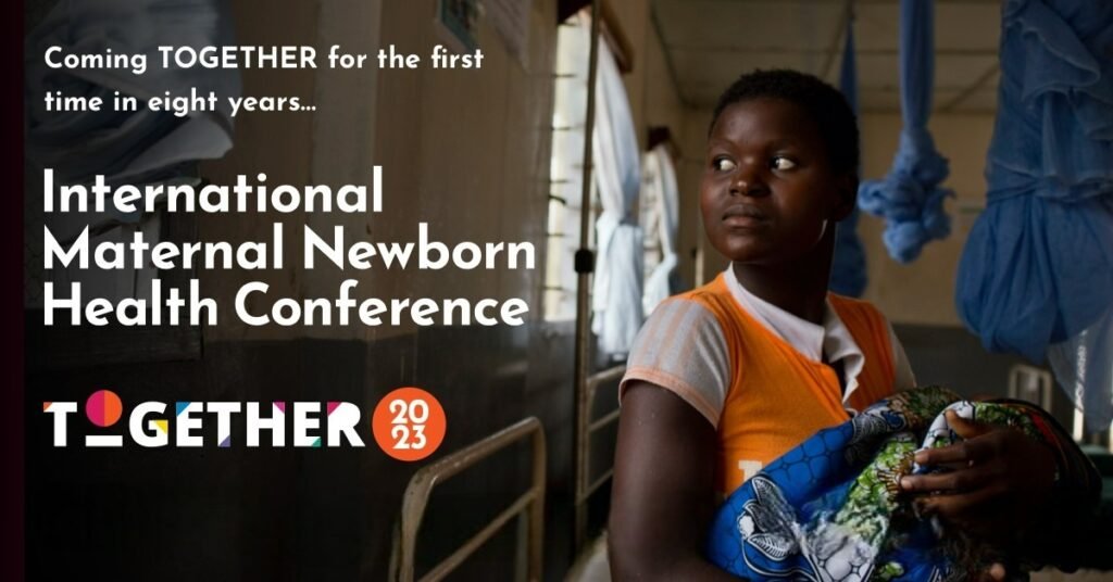 IMNHC 2023: Building Strong Systems to Deliver Quality Maternal and Newborn Health Services