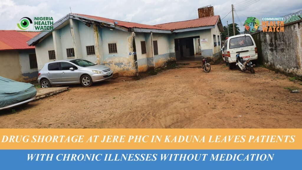Drug Shortage at Jere PHC in Kaduna Leaves Patients with Chronic Illnesses Without Medication