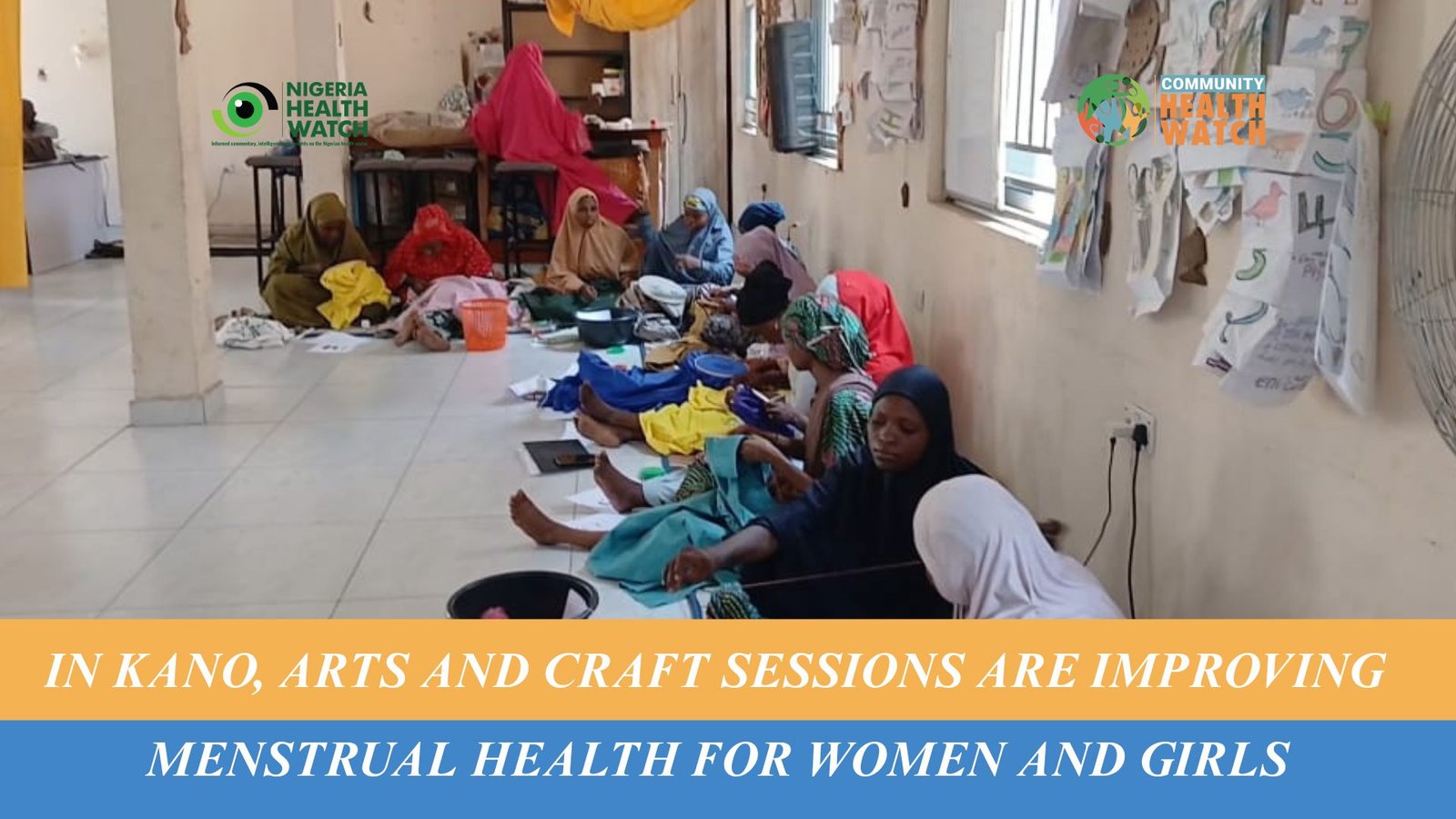 In Kano, Arts and Craft Sessions Are Improving Menstrual Health for Women and Girls