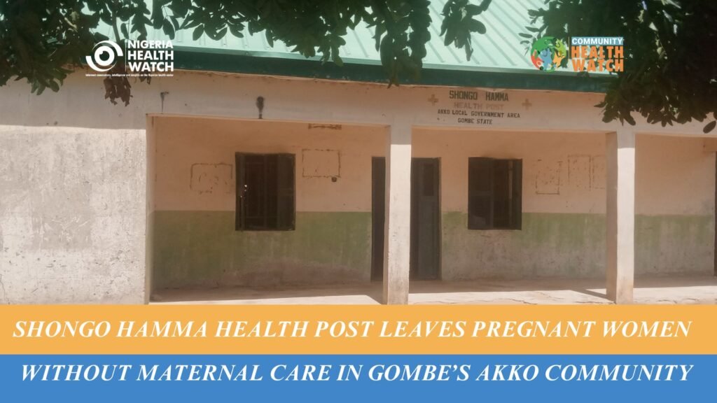 ‘We Can’t Take Deliveries’: Shongo Hamma Health Post Leaves Pregnant Women Without Maternal Care in Gombe’s Akko Community