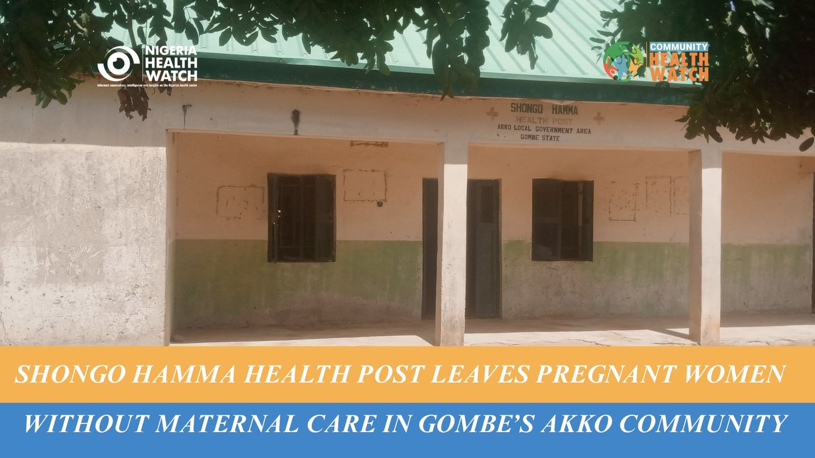 ‘We Can’t Take Deliveries’: Shongo Hamma Health Post Leaves Pregnant Women Without Maternal Care in Gombe’s Akko Community